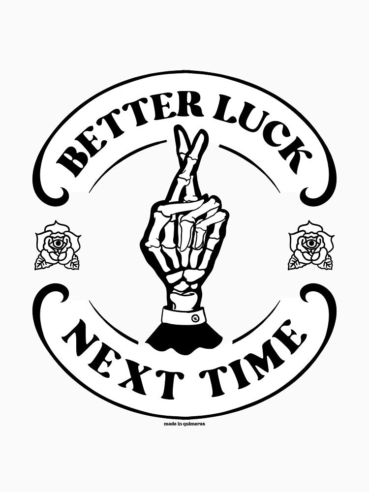 Better Luck Next Time by Quimeras