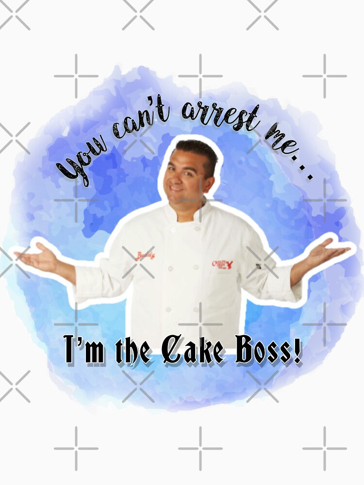 You can’t arrest me, I’m the Cake Boss by sazxcx