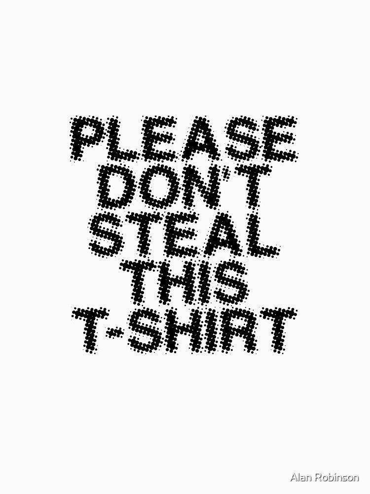 Please dont steal this t-shirt by javaoverride