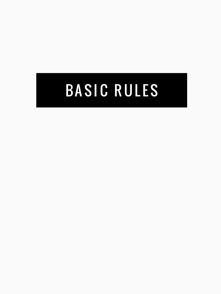 Basic rules. Be basic. Be awesome. by gillys
