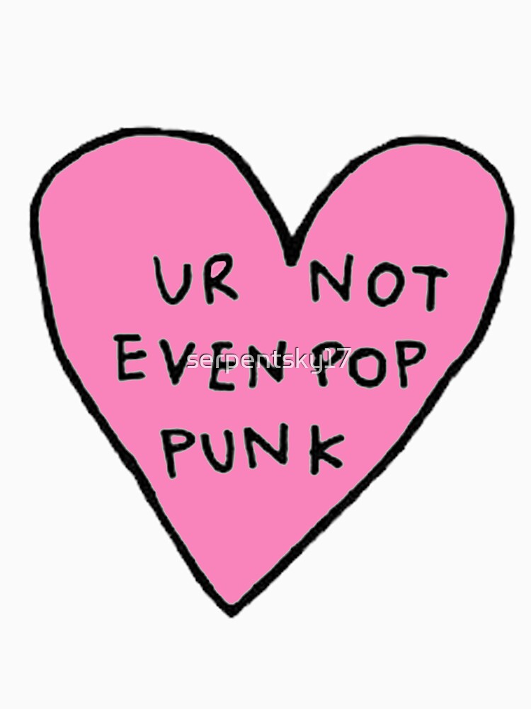 UR NOT EVEN POP PUNK by SerpentSkyArts