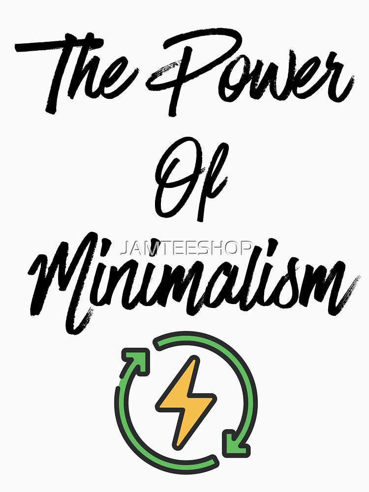 The Power Of Minimalism Design by JAMTEESHOP