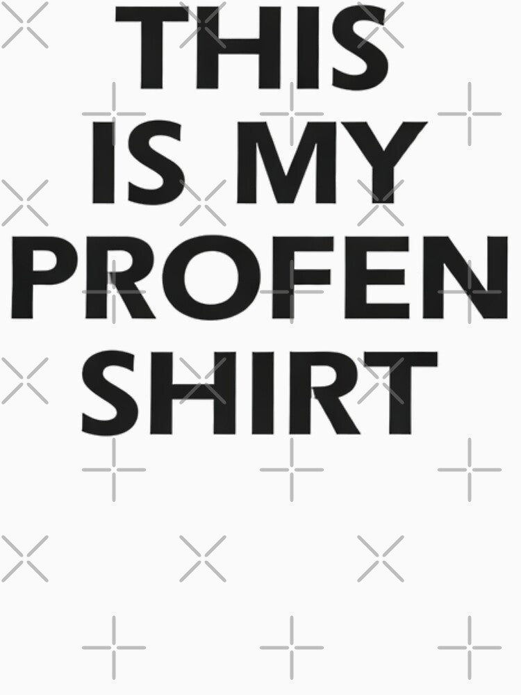 This is My Profen Shirt by sinkedink
