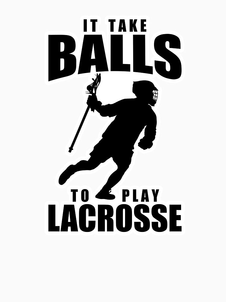 Lacrosse | It take Balls to play Lacrosse by MYpngShop