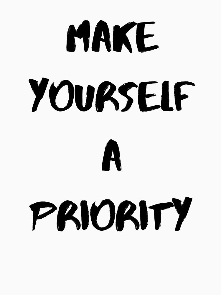 Inspirational Saying And Positive Quote, Make Yourself A Priority by Salman Hino