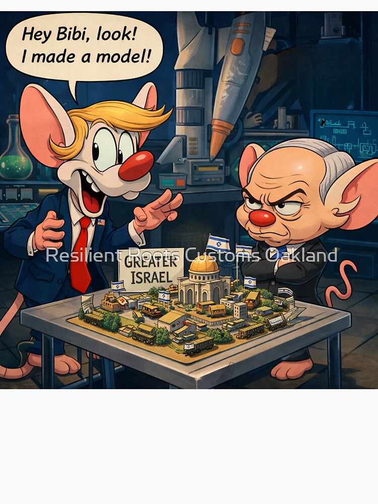 Pinky and The Brain Trump Netanyahu 90s Cartoon Mashup by Resilient Roots Customs Oakland