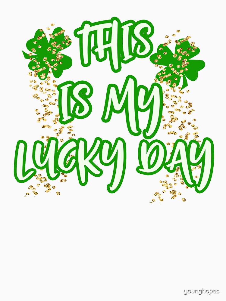This is My Lucky Day St Patricks Sublimation- St Patty Day by younghopes