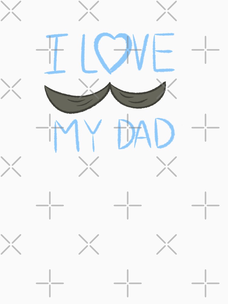 I LOVE MY DAD by Ribbin sri