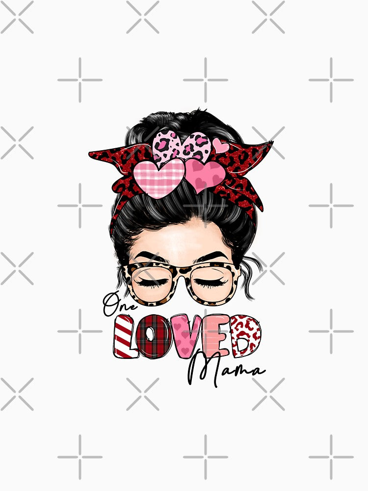 One Loved Mama Valentine's Day by ORIGENcreate