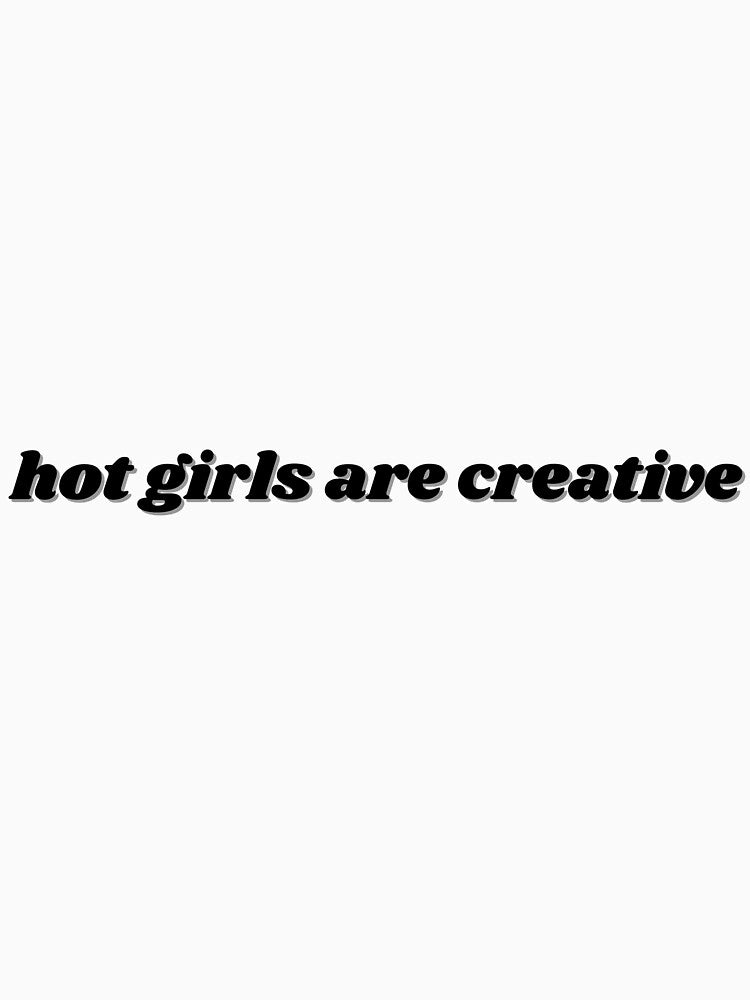 hot girls are creative by ChiWellness Shop
