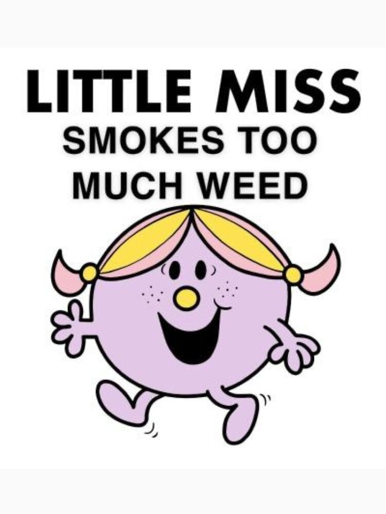 Little Miss Smokes Too Much Weed by EliasBNSA