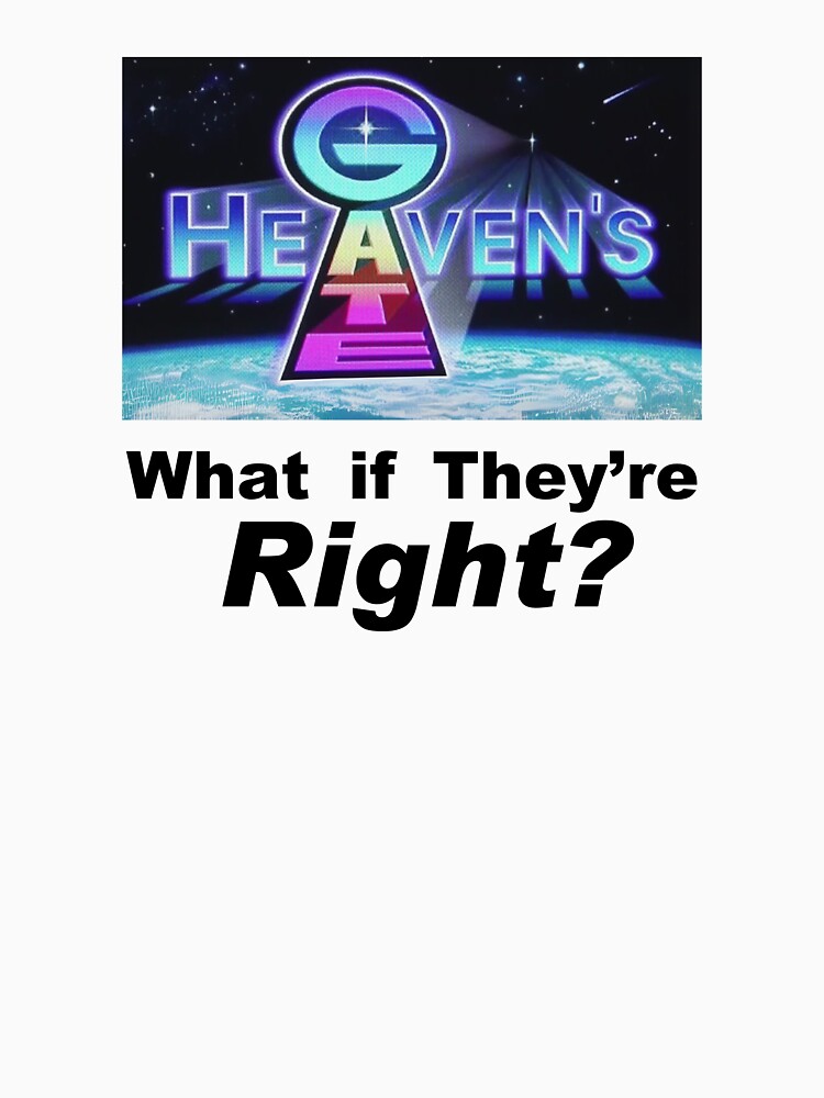 Heaven's Gate - What if They're Right? by begogoodies