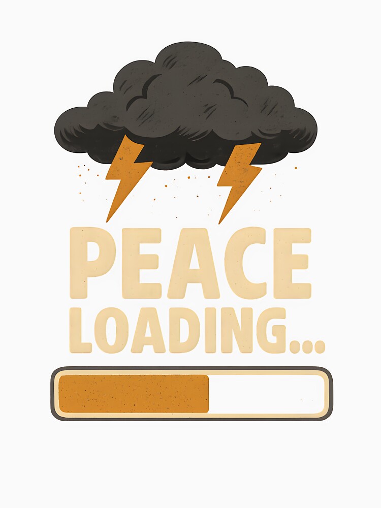 Peace Loading… – Sarcastic Storm Chaos Quote Design by darkan1