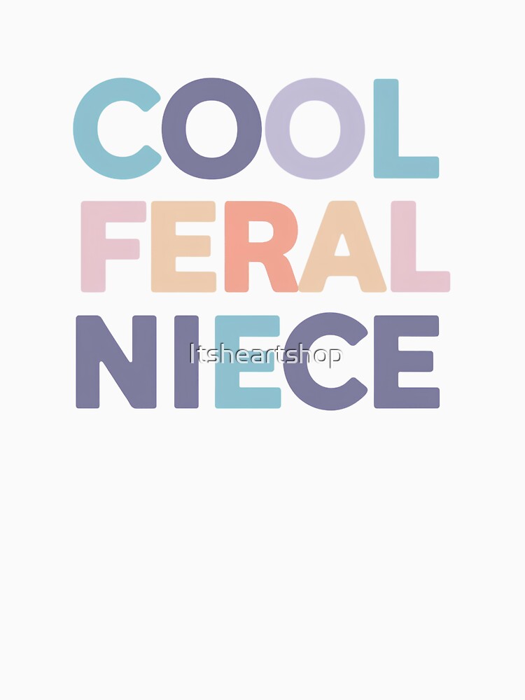 Cool Feral Niece by Itsheartshop