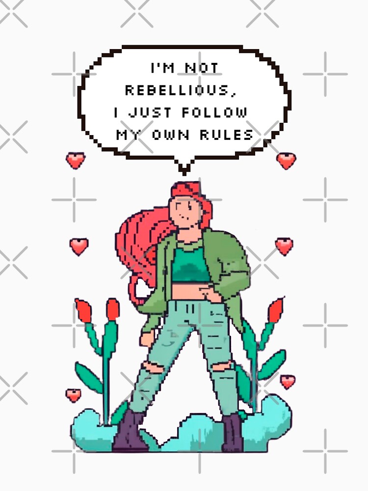 I'm not rebellious, I just follow my own rules | Pixel Style by CircinusStore
