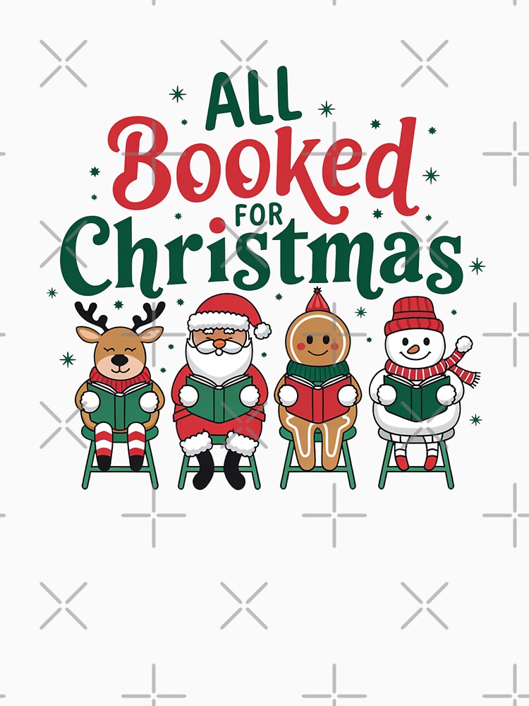 All Booked for christmas readers t shirt book lover Christmas by Dominika Farkašová