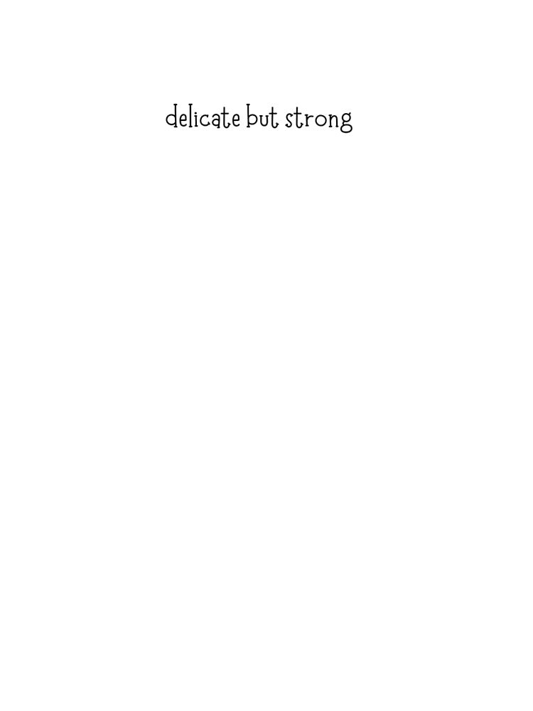 delicate but strong by xuecrafts