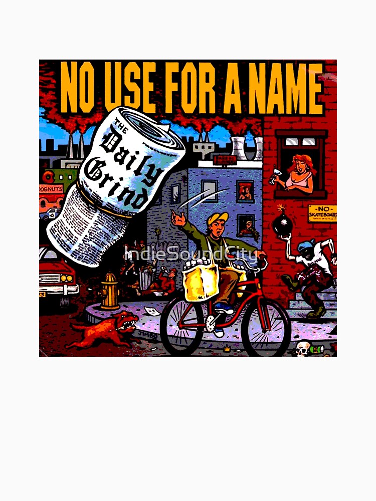 No Use For A Name / by IndieSoundCity