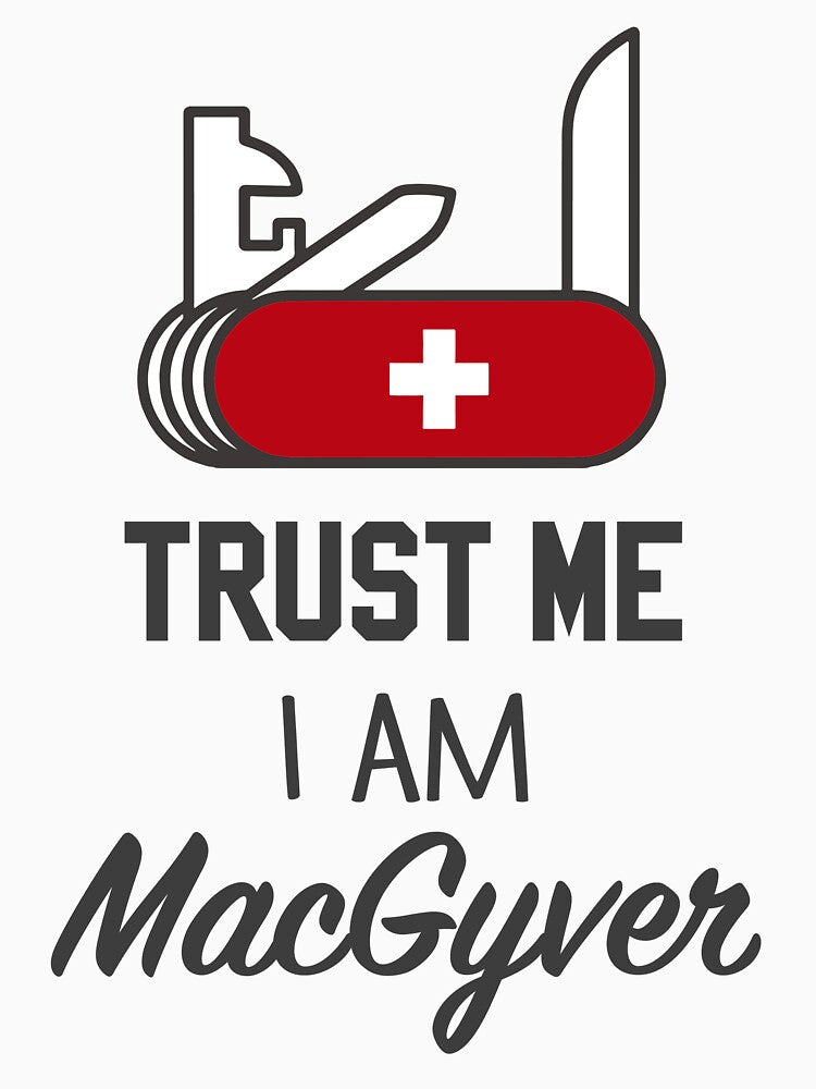 Trust me, I am MacGyver by MundoAdro