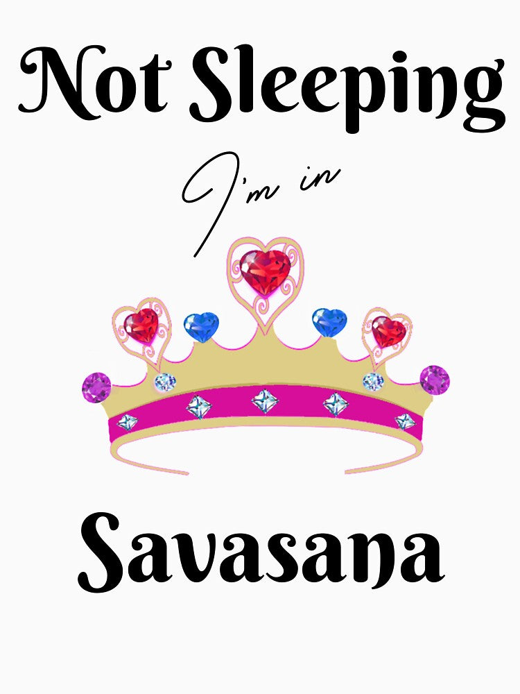 Not Sleeping Im in Savasana by Cool-Cat-POD