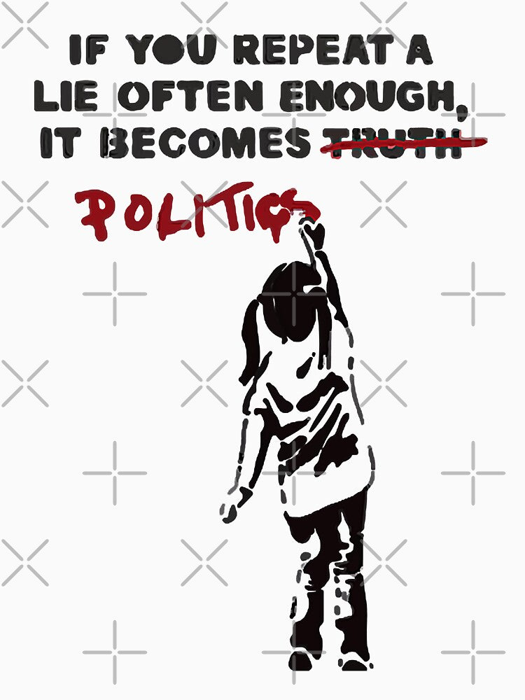 Retro Style Arts Banksy If You Ultimate Secret Repeat A Lie Often You Really Need by NavarRotranShop