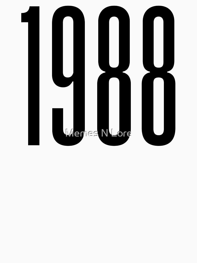 1988, 80's Birth Year by Memes N Lore