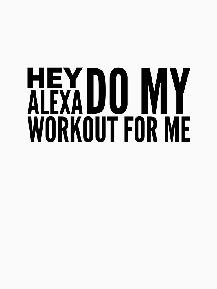 Alexa, Do My Workout by keriannhill