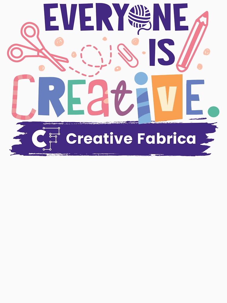 Creative Fabrica "Everyone is Creative" Quote by CFMerch