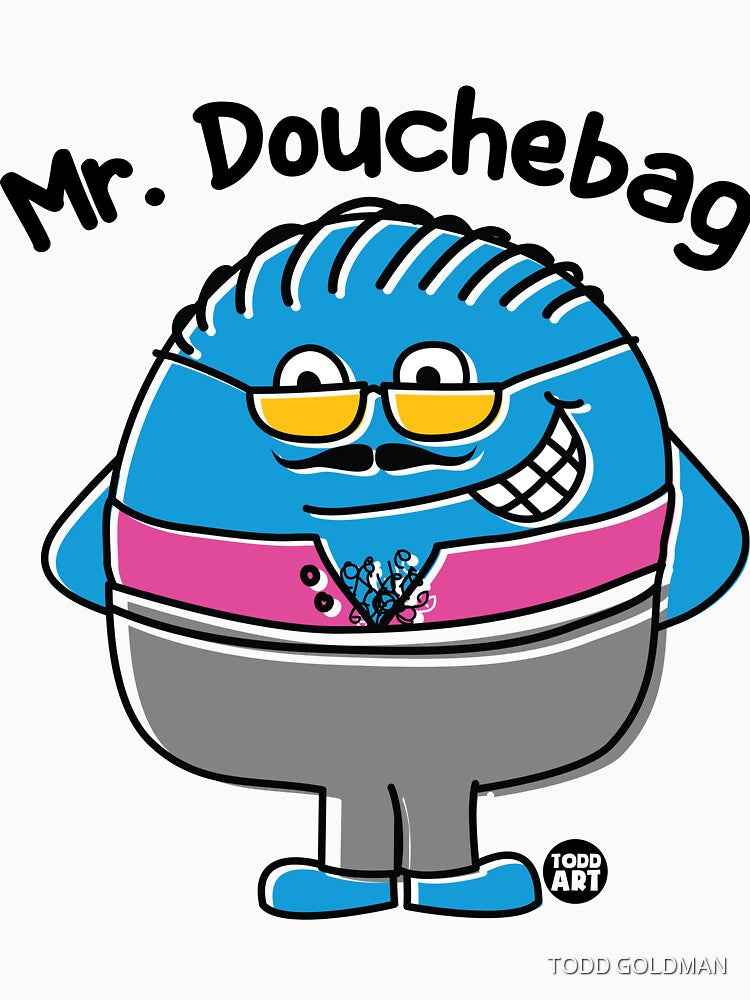 MR DOUCHEBAG by TODD GOLDMAN