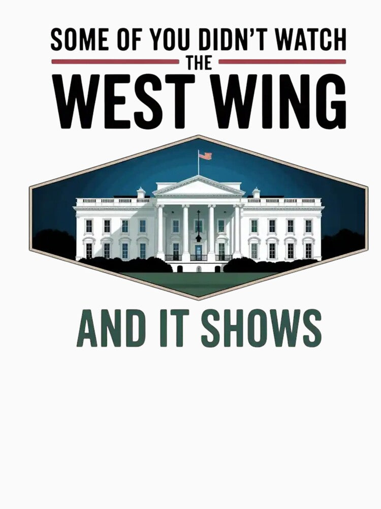 Some Of You Didn't Watch West Wing Sticker by MasnMusg