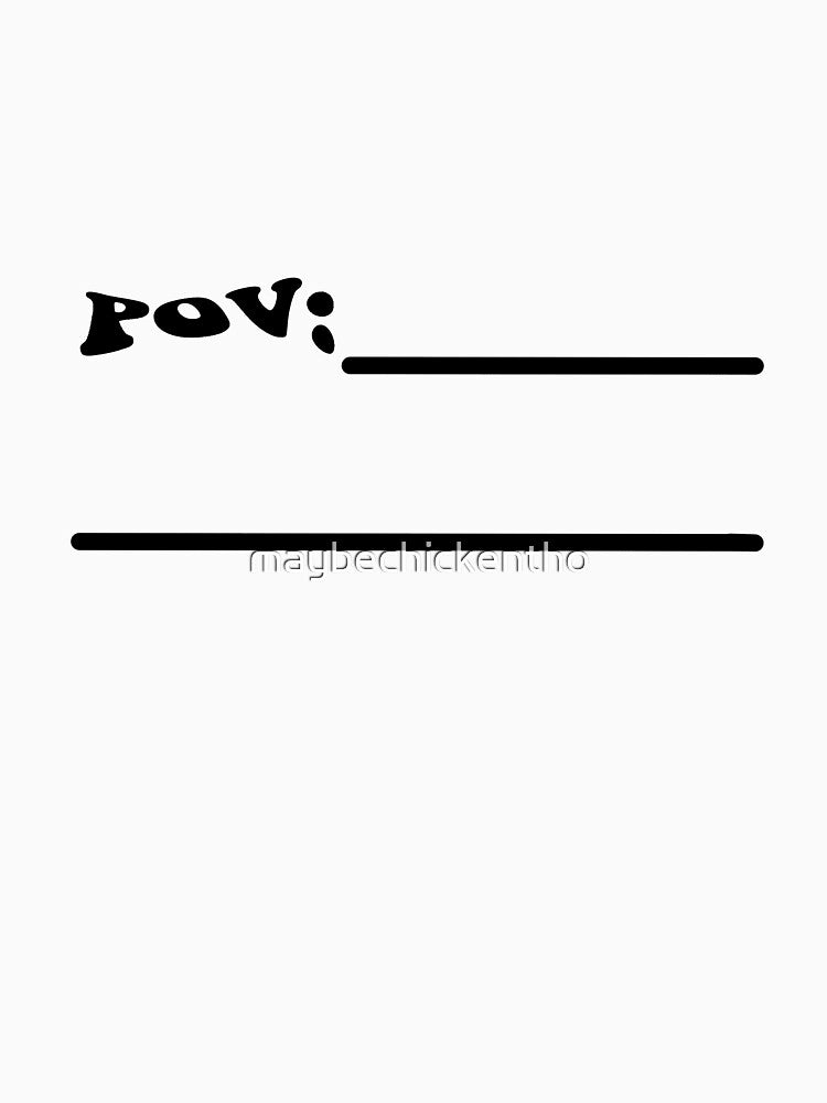 Custom pov by maybechickentho