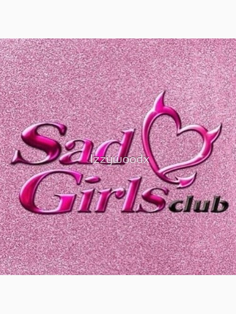 Sad girls club by Izzywoodx