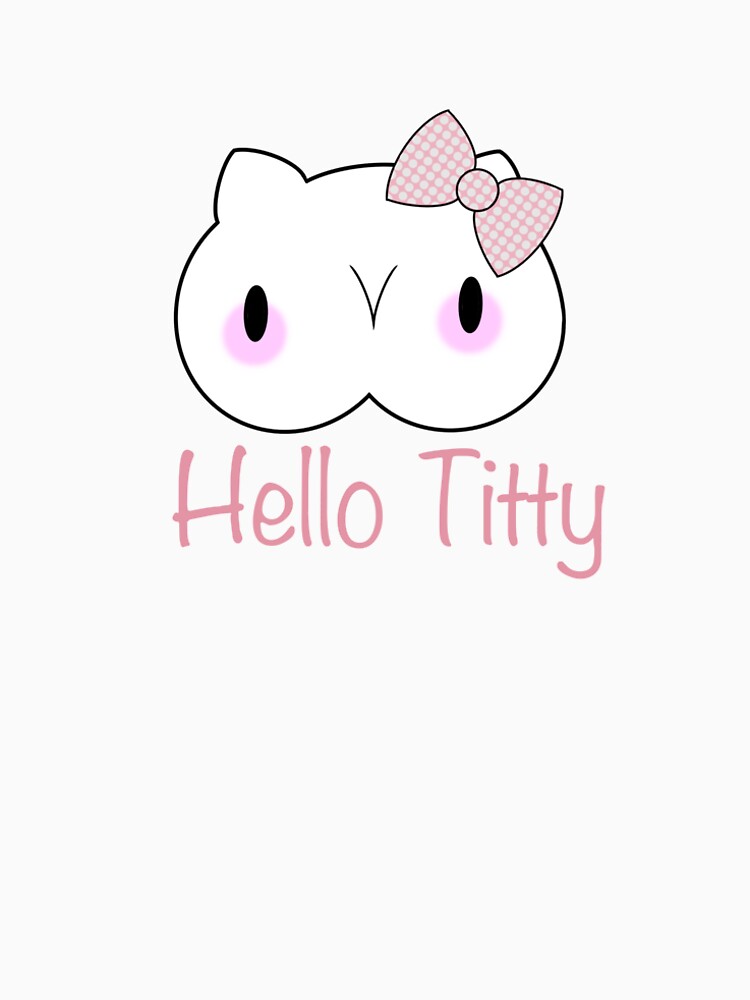 Hello Titty | Gift Idea by LichiShop