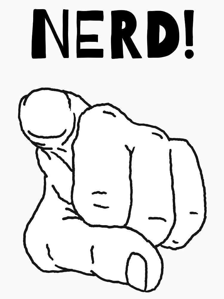 Nerd! by CrackedTuskTees