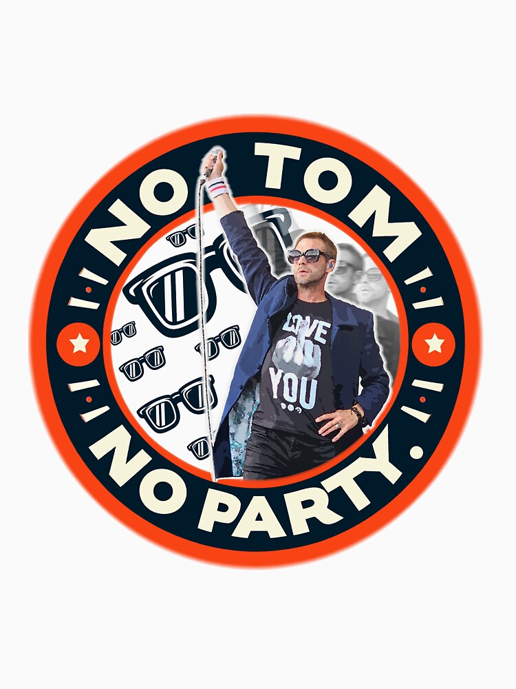No Tom No Party by jamdoodle