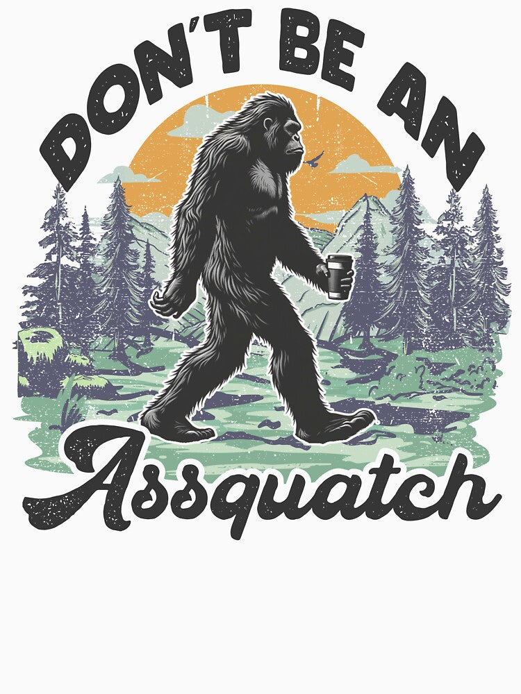 Don't be an Assquatch Bigfoot design Retro sublimation Funny camping And Hiking Tee print Funny quote graphic by MotivaChic