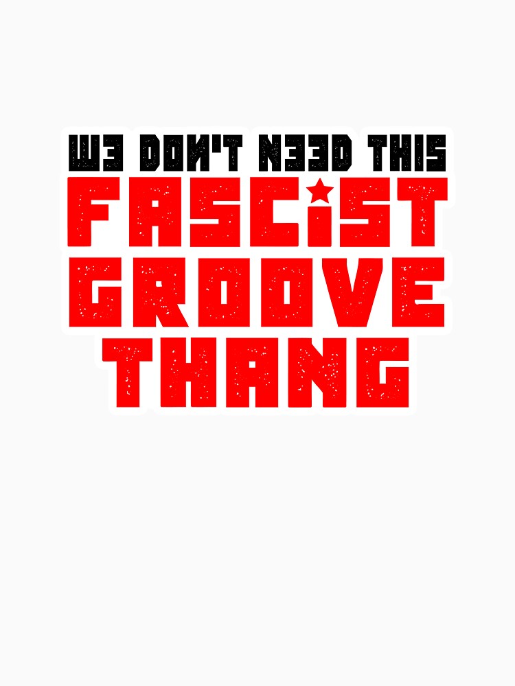 We Don't Need This Fascist Groove Thang by joshpincus
