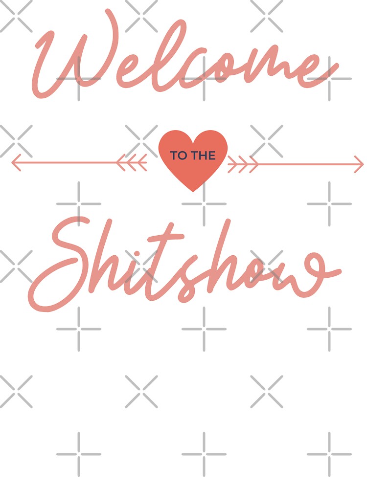 Welcome to the Shitshow by Danielle Slade