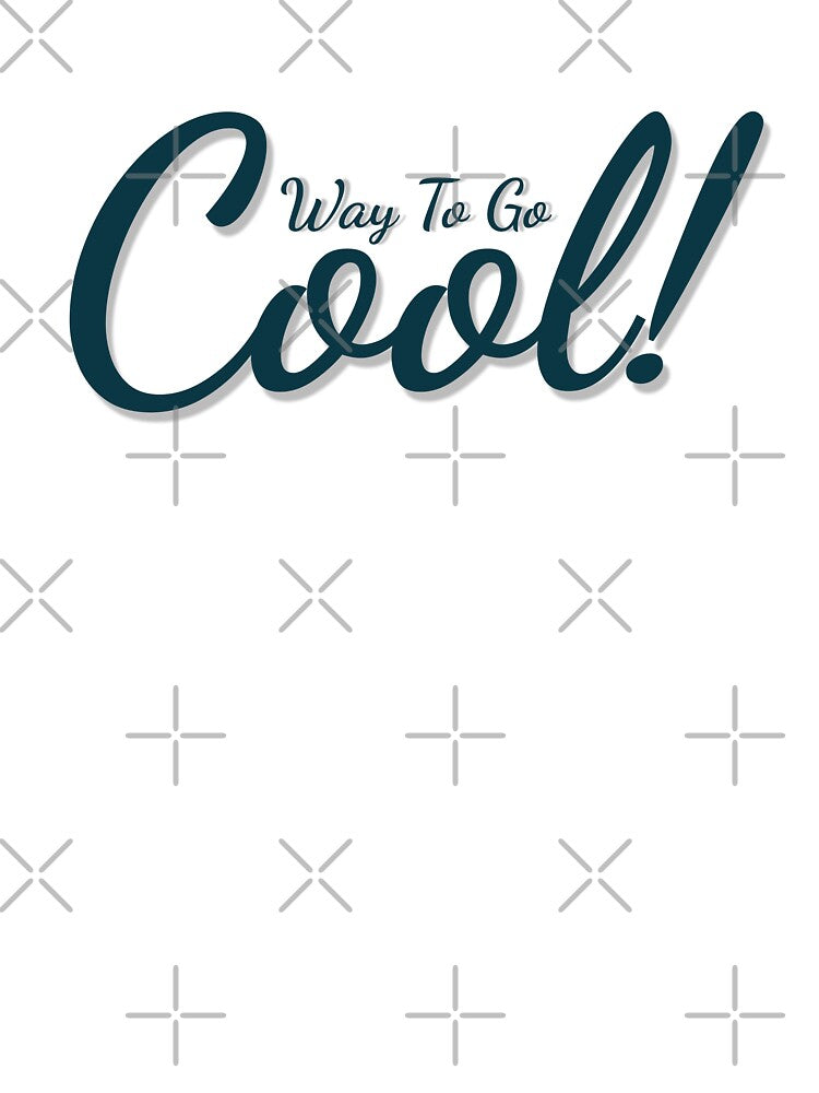 Way To Go Cool Classic by EmlStore