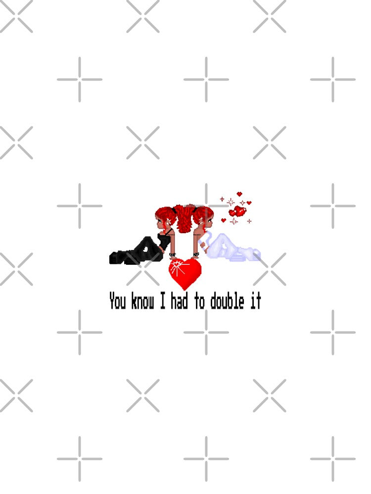 You know I had to double it by PixelzDollz