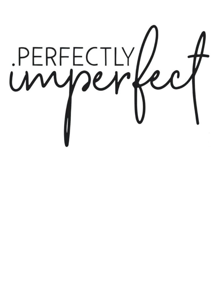 Sublimated Imperfections: Perfectly Imperfect by MYMIRRORS