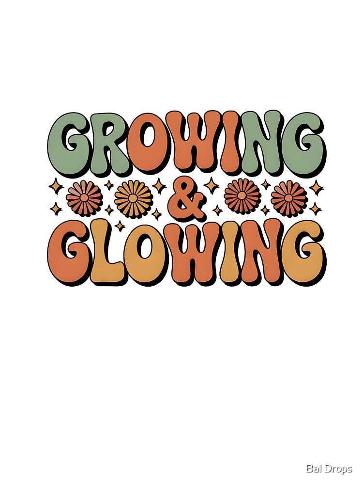 Growing & Glowing by Bal Drops