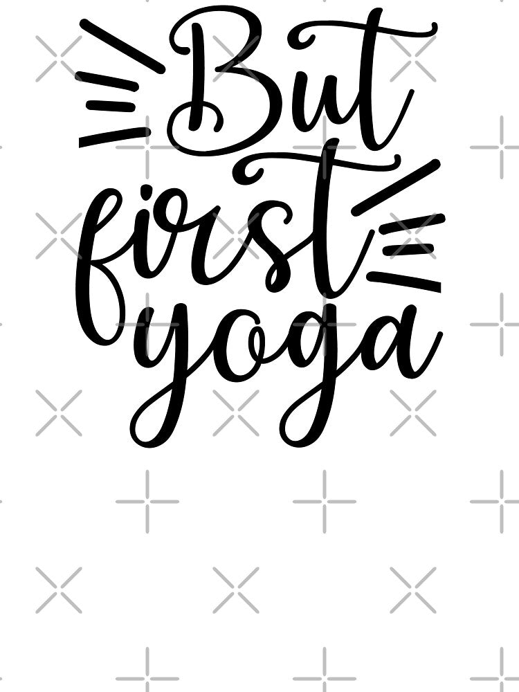 Yoga Sayings But First Yoga Motivational Quote by SoccaTamam