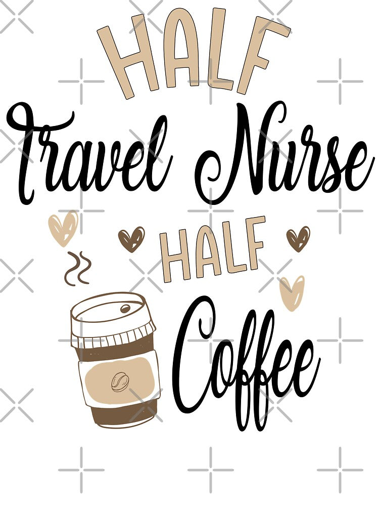 Funny Travel Nurse Coffee Awesome And Cool by LifeGoods103