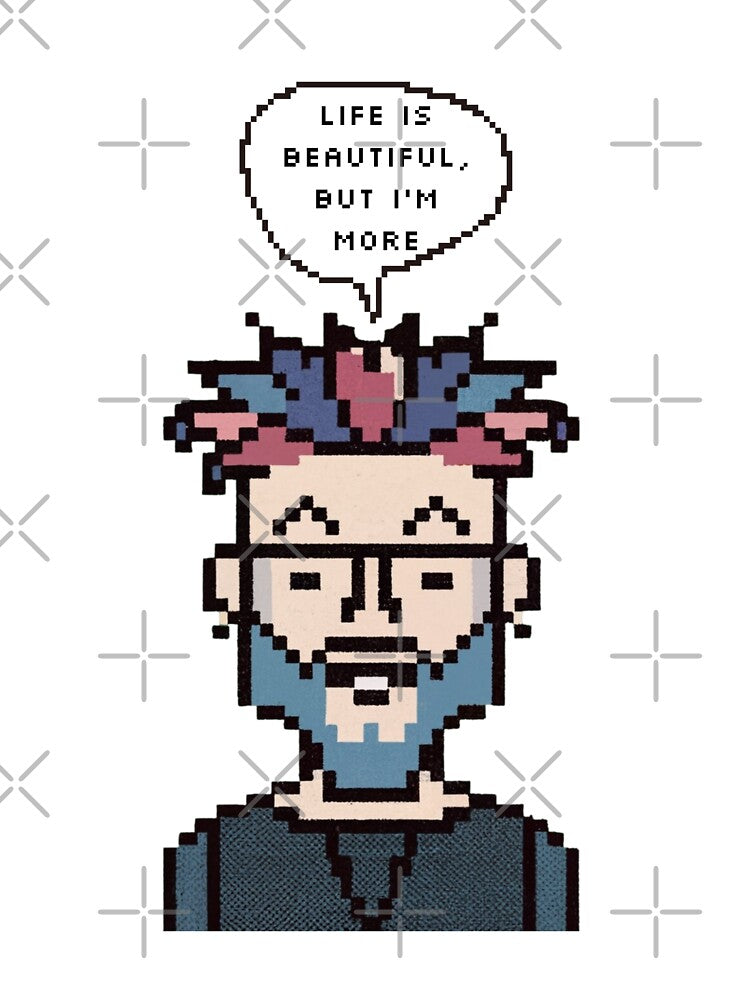 Life is beautiful, but I'm more | Pixel Style by CircinusStore