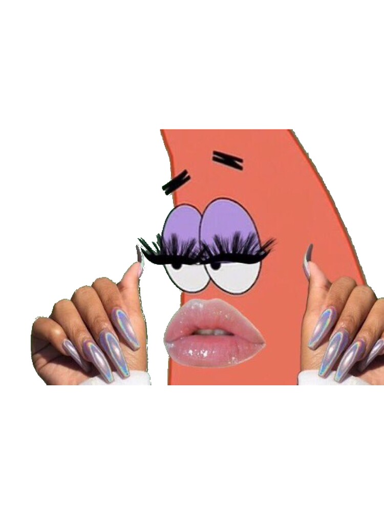 Patrick With Nails And Lashes by Some-Dank-Memes