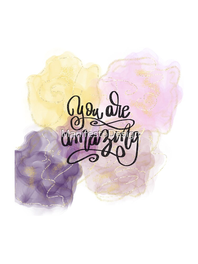 You Ara Amazing Motivational Quote by ManifestoDesign