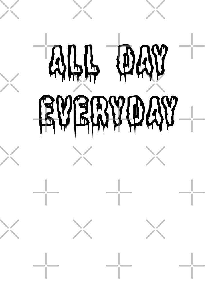 All Day Every Day by TheAlphaU