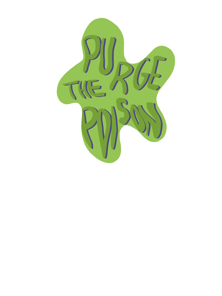 Purge the Posion by caitlinhude
