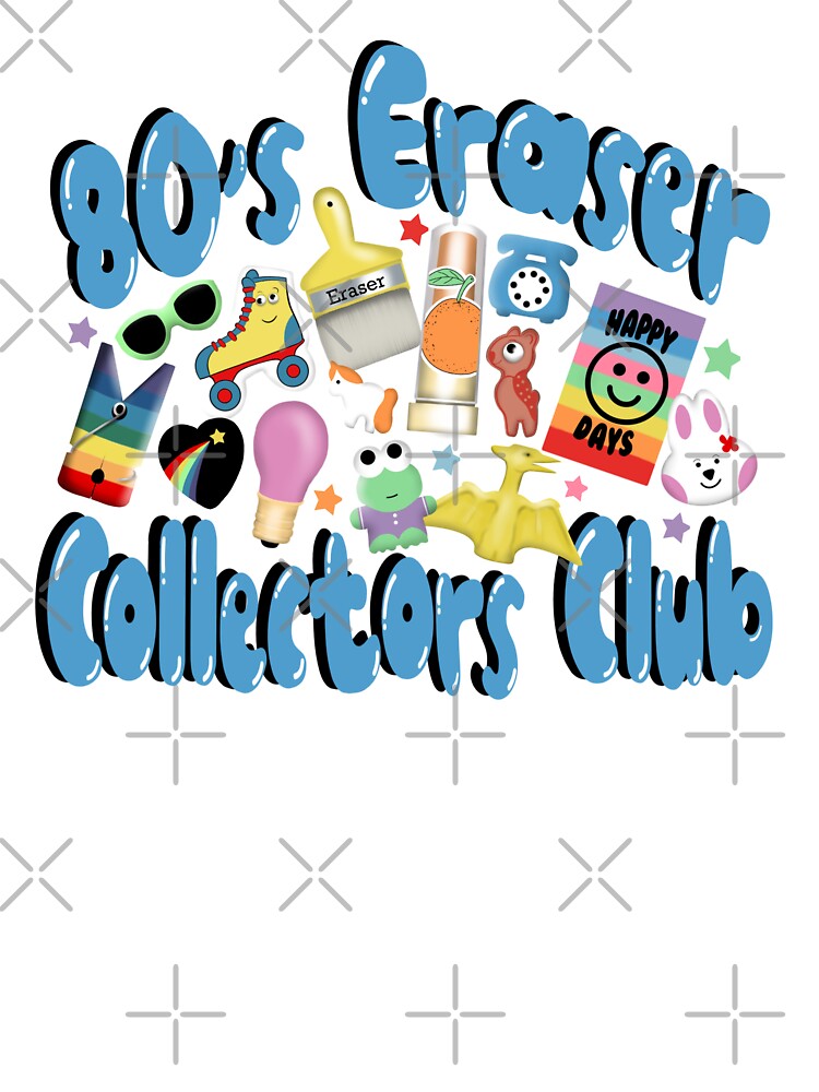 80’s eraser collectors club by Manxcraft